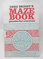 Greg Bright's maze book;: Puzzles for everyone 0901539244 Book Cover