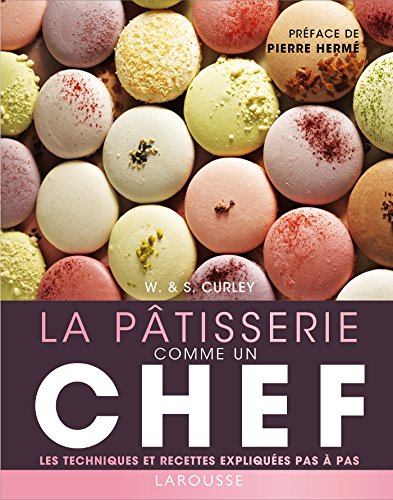 Télécharger La Pâtisserie comme un chef PDF