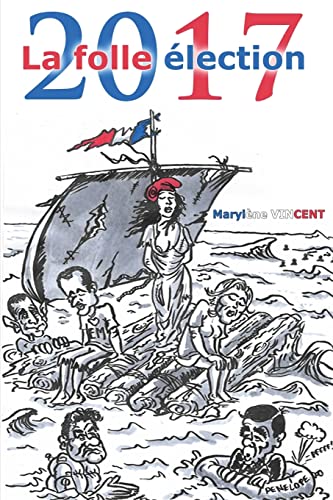 2017 La folle élection (French Edition)
