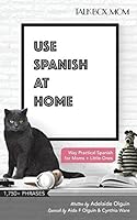 Use Spanish at Home 0998741000 Book Cover