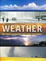Weather: The Forces of Nature That Shape Our World 1405487968 Book Cover