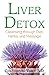 Liver Detox: Cleansing through Diet, Herbs, and Massage
