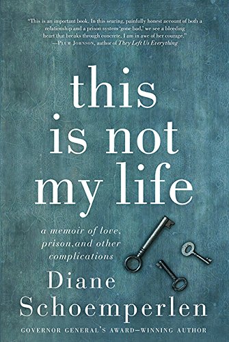 Buy This Is Not My Life: A Memoir of Love, Prison, and Other Complications — BookShops.in