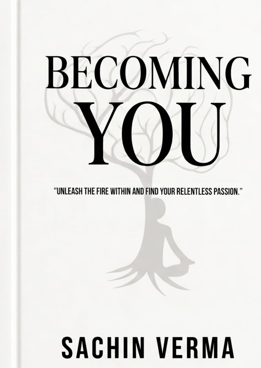 Becoming You: " THE THINGS YOU WANT TO DO THE MOST, CONSISTS A STATE IN WHICH YOU WANT TO BE THE MOST. DON'T MIND THE THINGS, GO FOR THAT STATE ."