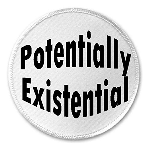 Potentially Existential - 3