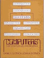 Computers: Their Structure, Use and Influence (Prentice-Hall software series) 0131650688 Book Cover