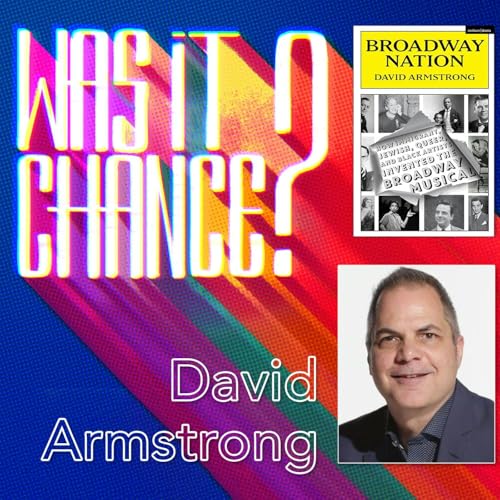 Page de couverture de #99 - David Armstrong: Broadway’s Untold Story- Who Really Created the American Musical