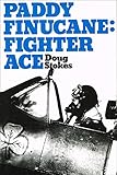 Paddy Finucane: Fighter Ace