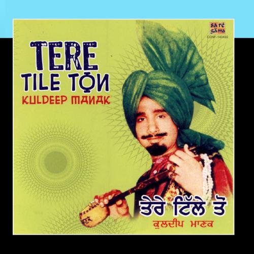 kuldeep manak tere tille ton