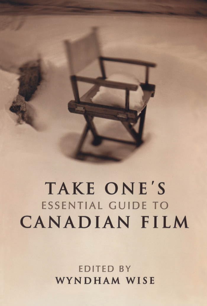Take One`s Essential Guide to Canadian Film Wise Paperback 9780802083982