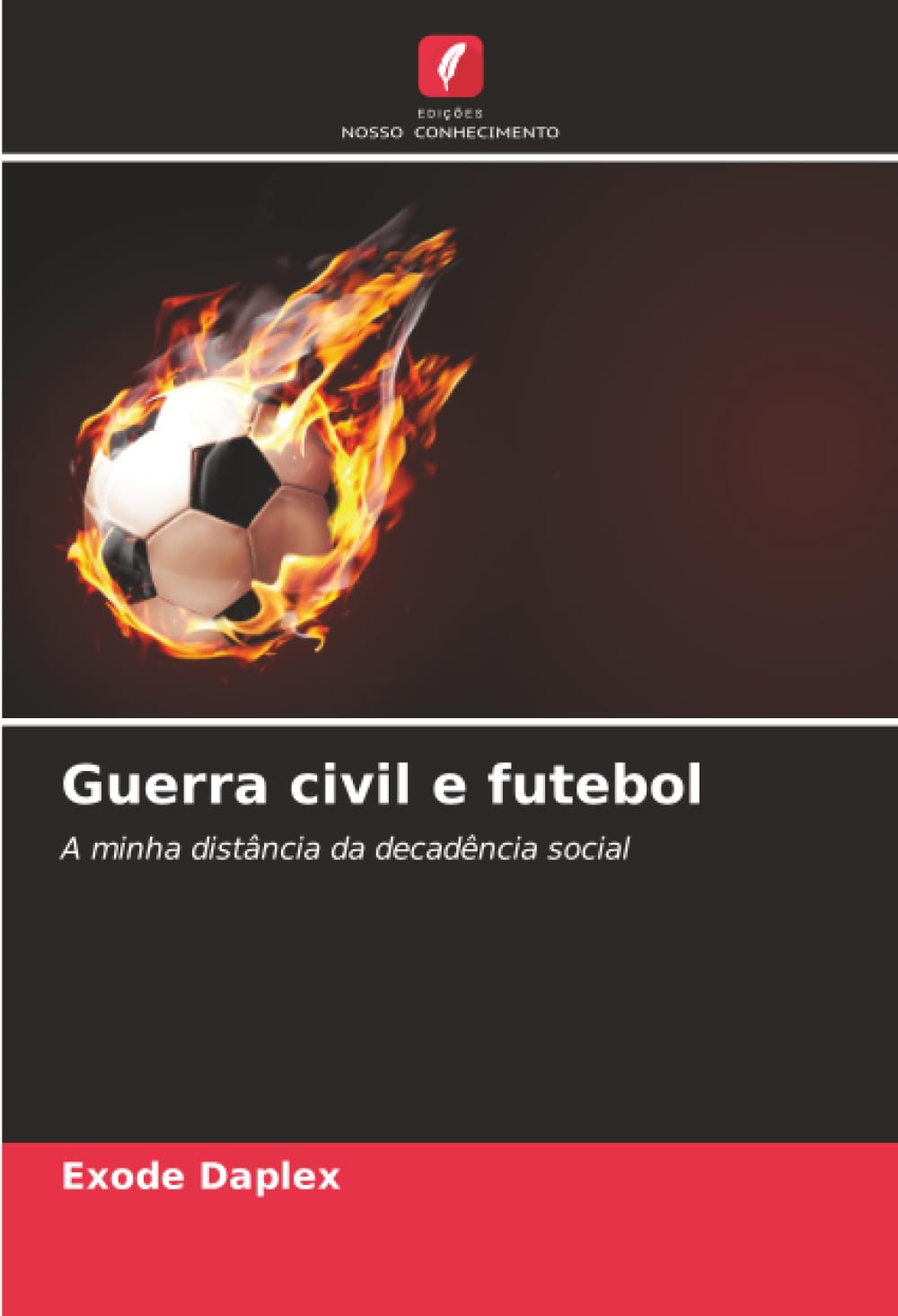 Guerra civil e futebol: A minha distância da decadência social