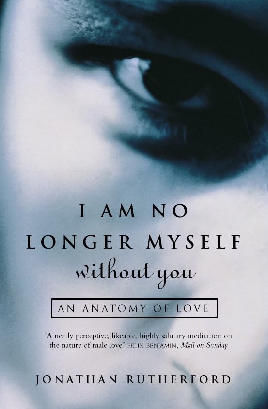 Buy I Am No Longer Myself Without You: How Men Love Women — BookShops.in