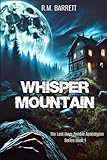 Whisper Mountain: Book 1 The Last Days. Zombie Series (The Last Days Zombie Apocalypse Series)