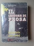  Il lettore di prosa. Laboratorio della prosa \'800-\'900. Per il biennio