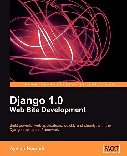 [ [ Django 1.0 Website Development [ DJANGO 1.0 WEBSITE DEVELOPMENT BY Hourieh, Ayman ( Author ) Mar-01-2009[ DJANGO 1.0 WEBSITE DEVELOPMENT [ DJANGO 1.0 WEBSITE DEVELOPMENT BY HOURIEH, AYMAN ( AUTHOR ) MAR-01-2009 ] By Hourieh, Ayman ( Author )Mar-01-200