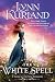 The White Spell (A Novel of the Nine Kingdoms)