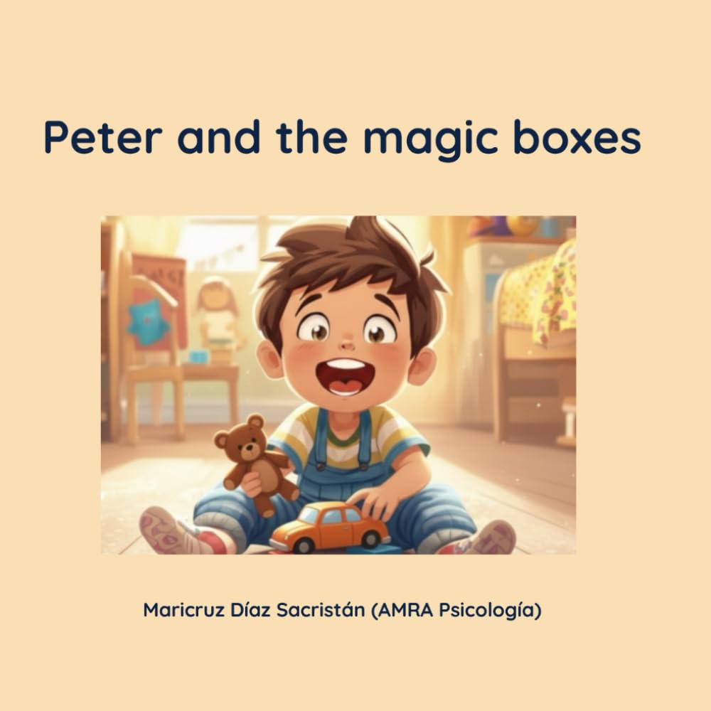 Peter and the magic boxes: A Colorful Story About Tidying Up With Joy