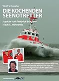  Die kochenden Seenotretter: Kapitän Karl Friedrich Brückner Klaus-D. Wybrands