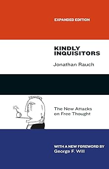 Kindly Inquisitors: The New Attacks on Free Thought, Expanded Edition