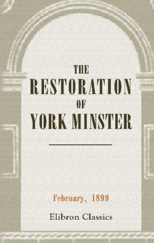 The Restoration of York Minster: February, 1899