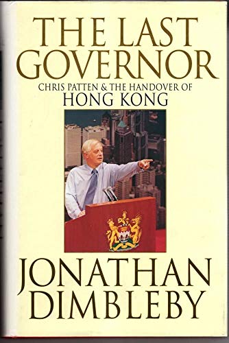 The Last Governor: Chris Patten & the Handover of Hong Kong