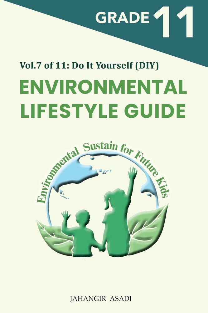 Environmental Lifestyle Guide Vol.7 of 11: For Grade 11 Students: 07 (G9-G12)