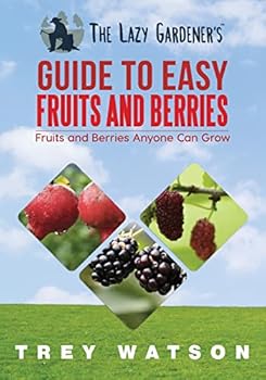 Paperback The Lazy Gardener's Guide to Easy Fruits and Berries Book
