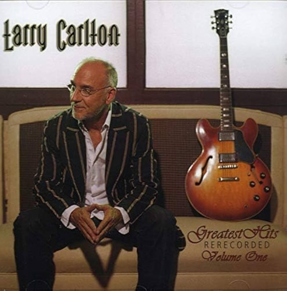 Carlton, Larry - Greatest Hits Re-recorded Volume One