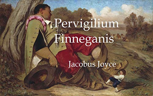 Pervigilium Finneganis: "Finnegans Wake" translated into Latin