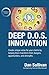 Deep D.O.S. Innovation: Create unique value for your clients by helping them transform their dangers, opportunities, and strengths.