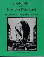 Shipbuilding at the Sparrows Point Yard: A Century of Pride & Tradition 1604021055 Book Cover