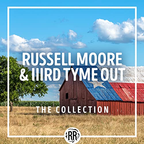 Play Russell Moore & IIIrd Tyme Out The Collection by Russell Moore And IIIrd Tyme Out on