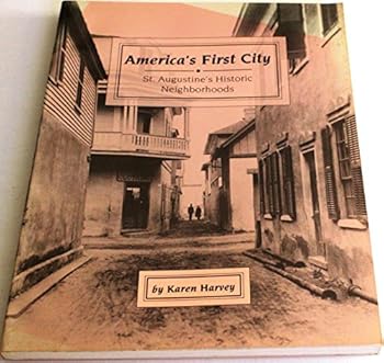 Paperback America's First City: St. Augustine's Historic Neighborhoods Book