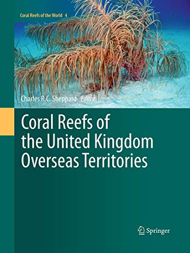 Coral Reefs of the United Kingdom Overseas Territories (Coral Reefs of the World, 4)