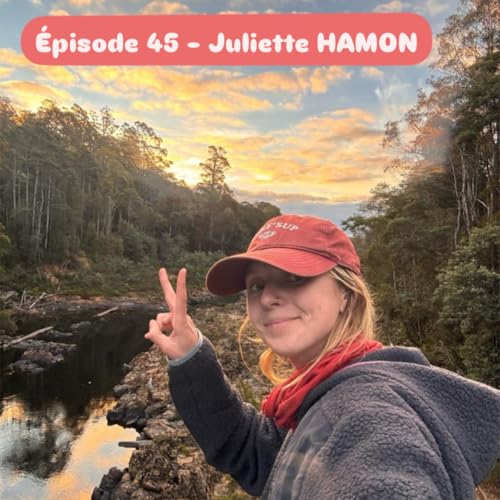 Page de couverture de #45 - JULIETTE HAMON : OSER PARTIR SEULE - 2 ans en tour du monde en stop