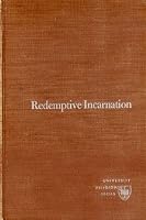 Redemptive Incarnation: Sources and Their Theological Development in the Study of Christ B0007IUVA4 Book Cover