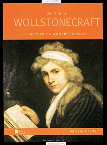 Mary Wollstonecraft: Mother of Women's Rights (Oxford Portraits) Hardcover – December 7, 2000