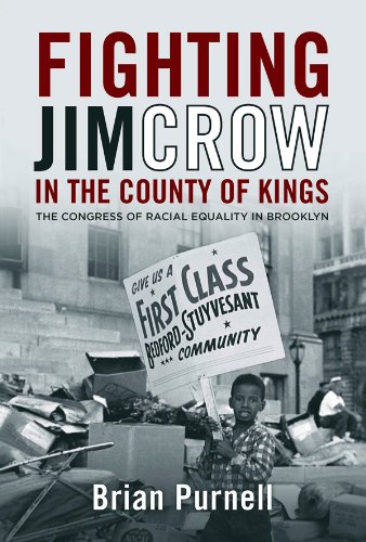 Fighting Jim Crow in the County of Kings: The Congress of Racial Equality in Brooklyn (Civil Rights and the Struggle for Black Equality in the Twentieth Century)