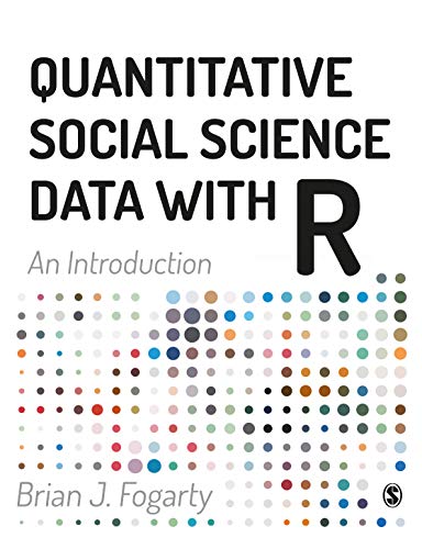 Quantitative Social Science Data with R: An Introduction Front Cover