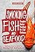 Smoking Fish and Seafood: Complete Smoker Cookbook for Real Barbecue, Ultimate How-To Guide for Smoked Fish and Seafood