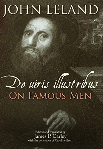 John Leland – De Uiris Illustribus/On Famous Men: 1 (British Writers Of The Middle Ages And The Early Modern Period)