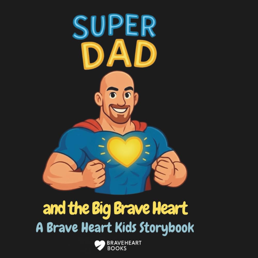 Super Daddy: An Interactive Brave Heart Family Storybook