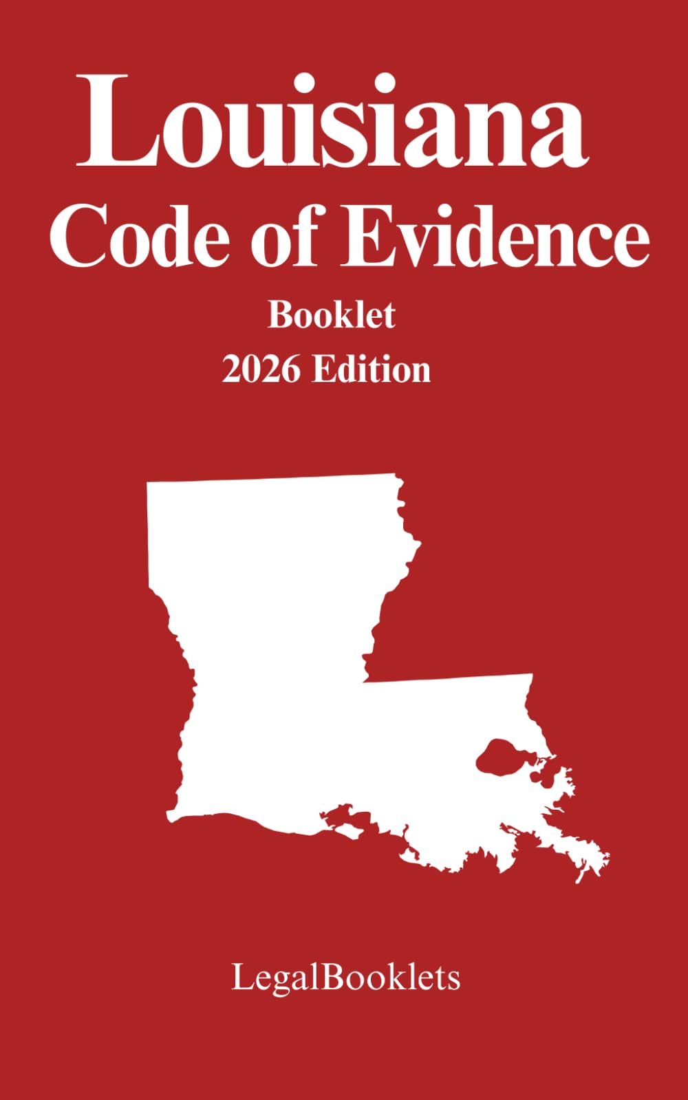Louisiana Code of Evidence (2026 Edition)