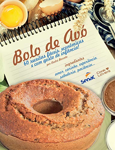 Bolo de avó : 60 receitas fáceis, econômicas e com gosto de infân...