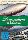  Deutsche Rekorde des 20. Jhdt / Zeppeline - Ein deutscher Traum
