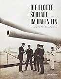  Die Flotte schläft im Hafen ein: Kriegsalltag 1914–1918 in Matrosen-Tagebüchern (Forum MHM / Schriftenreihe des Militärhistorischen Museums der Bundeswehr, Band 6)