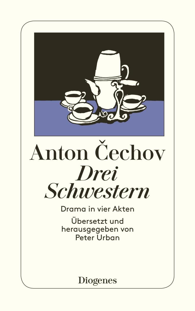 Drei Schwestern: Drama in vier Akten