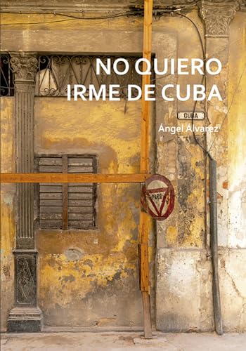 No quiero irme de Cuba (Spanish Edition)
