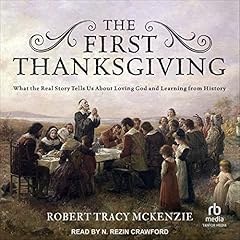 The First Thanksgiving Audiolibro Por Robert Tracy McKenzie arte de portada