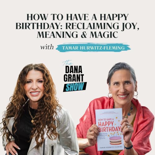 『How to Have a Happy Birthday: Reclaiming Joy, Meaning & Magic with Tamar Hurwitz-Fleming』のカバーアート